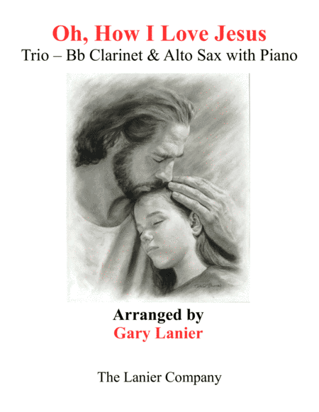 OH, HOW I LOVE JESUS (Trio – Bb Clarinet, Alto Sax and Piano with Parts) (arr. Gary Lanier)