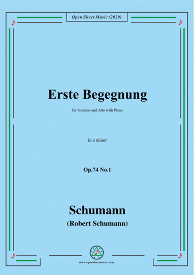 Schumann-Erste Begegnung,Op.74 No.1,in a minor,for Soprano and Alto with Piano (arr. MSM)
