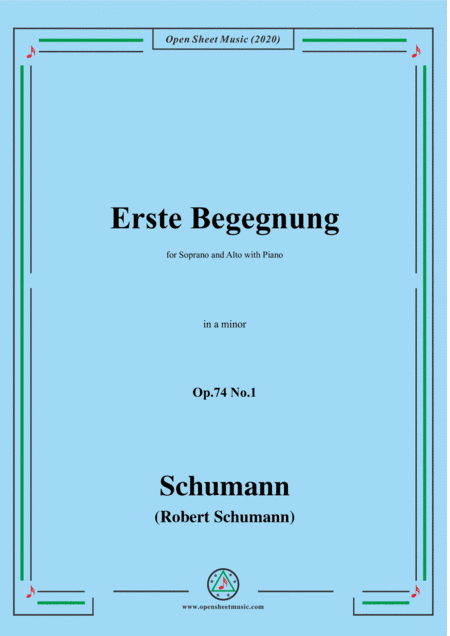 Schumann-Erste Begegnung,Op.74 No.1,in a minor,for Soprano and Alto with Piano (arr. MSM)