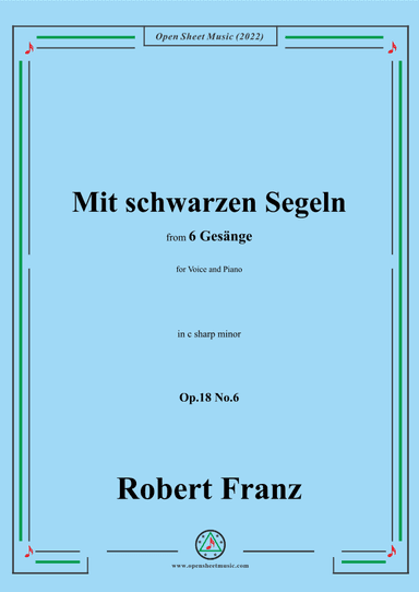 Franz-Mit schwarzen Segeln,in c sharp minor,Op.18 No.6,for Voice and Piano (arr. OSM Press)