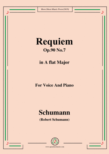 Schumann-Requiem,Op.90 No.7,in A flat Major,for Voice&Piano (arr. MSM)