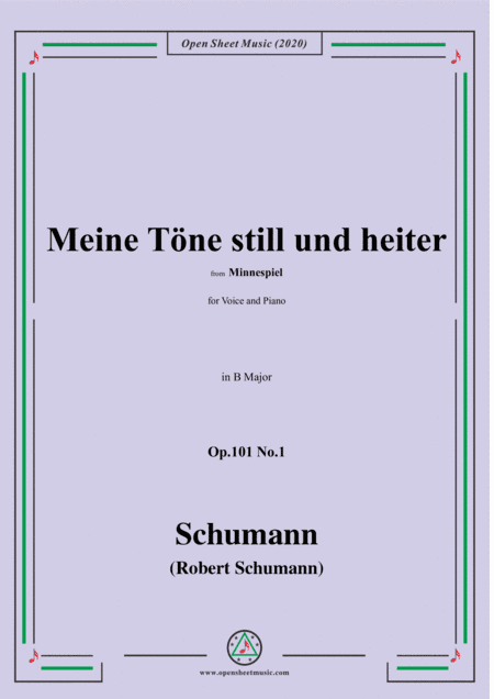 Schumann-Meine Töne still und heiter,Op.101 No.1,in B Major,for Voice and Piano (arr. MSM)