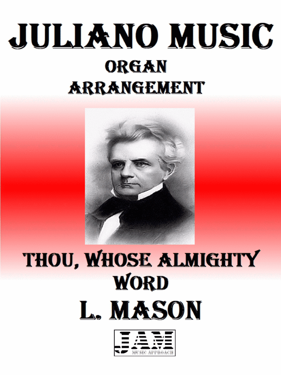 THOU, WHOSE ALMIGHTY WORD - L. MASON (HYMN - EASY ORGAN) (arr. Juliano Music)