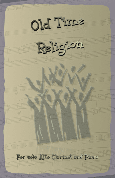 Old Time Religion, Gospel Song for Alto Clarinet and Piano (arr. David McKeown)