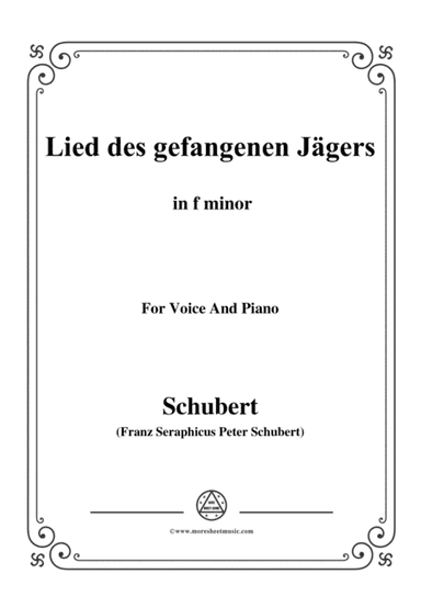 Schubert-Lied des gefangenen Jäger,Op.52 No.7,in f minor,for Voice&Piano (arr. MSM)
