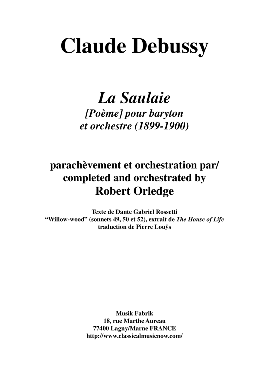 Debussy/Orledge: La Saulaie for baritone and orchestra, full score