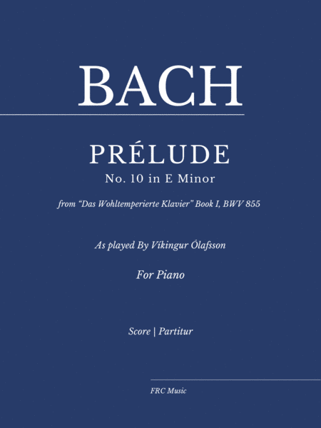 PRÉLUDE No. 10 in E Minor (from Book I, BWV 855) - As played by Víkingur Ólafsson  (arr. Flavio Regis Cunha)