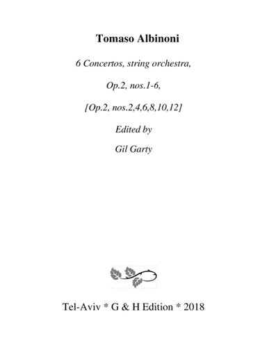 6 Concertos, string orchestra, Op.2, nos.1-6 [=Op.2,nos.2,4,6,8,10 & 12] (Original versions) (arr. Gil Garty)