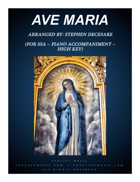 Ave Maria (for SSA - Piano Accompaniment - High Key) (arr. Stephen DeCesare)