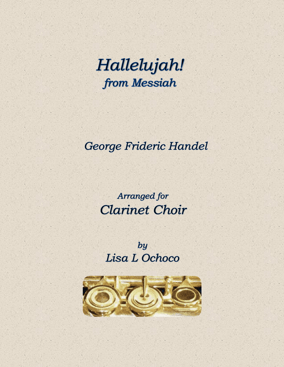 Hallelujah from The Messiah for Clarinet Choir (arr. Lisa L Ochoco)