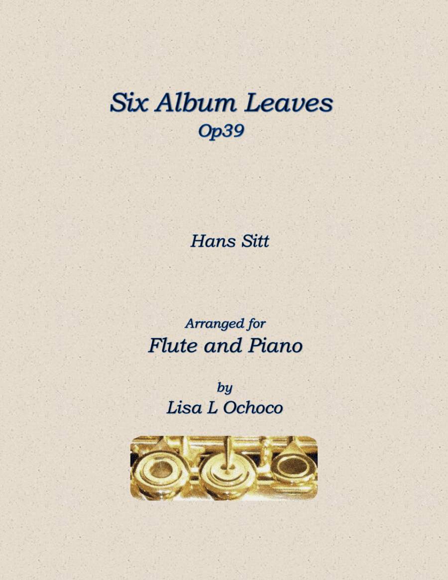 Six Album Leaves Op39 for Flute and Piano (arr. Lisa L Ochoco)