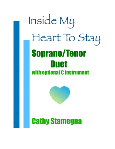 Inside My Heart To Stay  (ST Duet, Optional C Instrument, Piano Acc.)