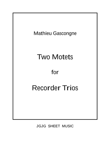Two French Motets for Recorder Trios (arr. James Grush)