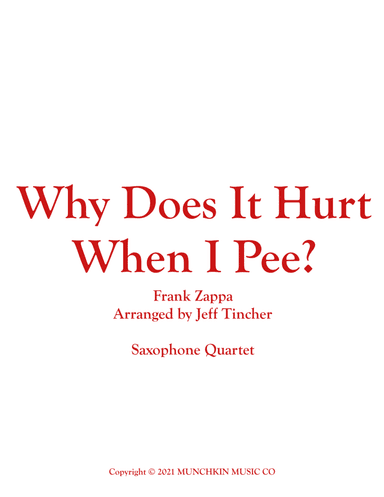 Why Does It Hurt When I Pee (arr. Jeff Tincher)