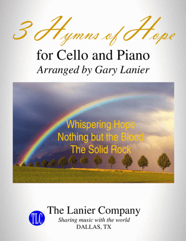 3 HYMNS OF HOPE (for Cello and Piano with Score/Parts) (arr. Gary Lanier)