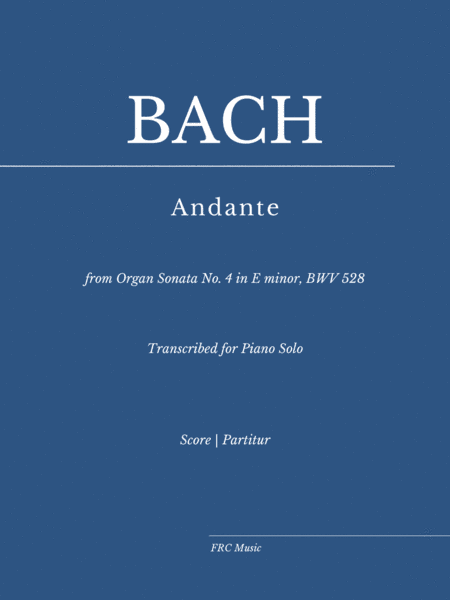 Andante from Organ Sonata No. 4 in E minor, BWV 528 (for Piano Solo) (arr. Flavio Regis Cunha)