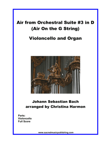 Air from Orchestral Suite #3 in D - Cello and Organ. (arr. Christina Harmon)