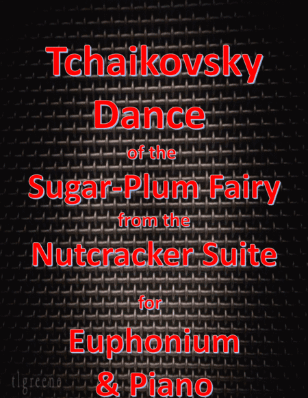 Tchaikovsky: Dance of the Sugar-Plum Fairy from Nutcracker Suite for Euphonium & Piano (arr. James M. Guthrie, ASCAP)