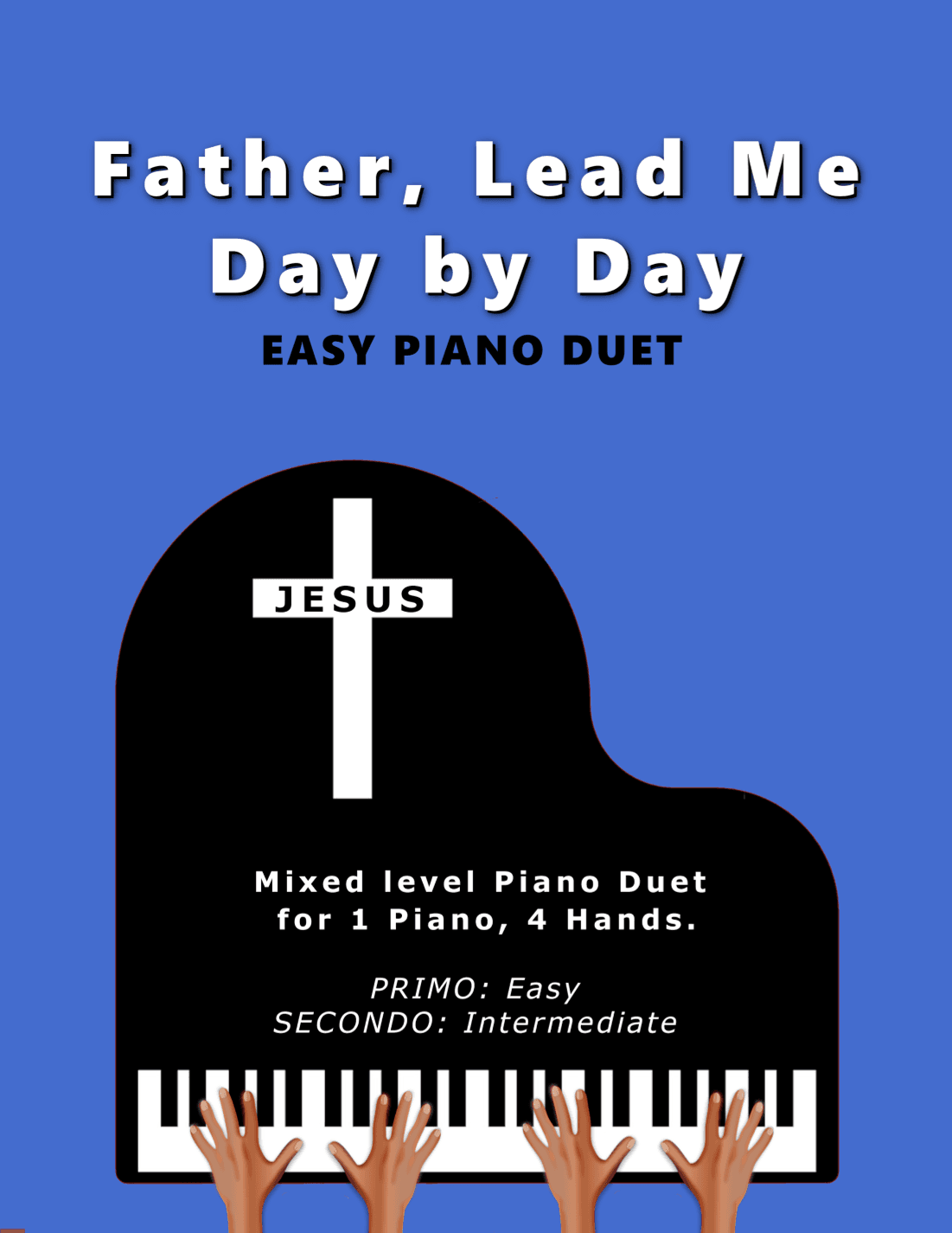 Father, Lead Me Day by Day (Easy 1 Piano, 4 Hands Duet) (arr. Sharon Wilson)