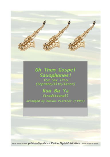 ‘Kum Ba Ya’ for Saxophone Trio (soprano, alto, tenor) (arr. Markus Plattner (*1952))
