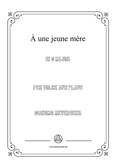 Meyerbeer-À une jeune mère in G Major,for Voice and Piano (arr. MSM)