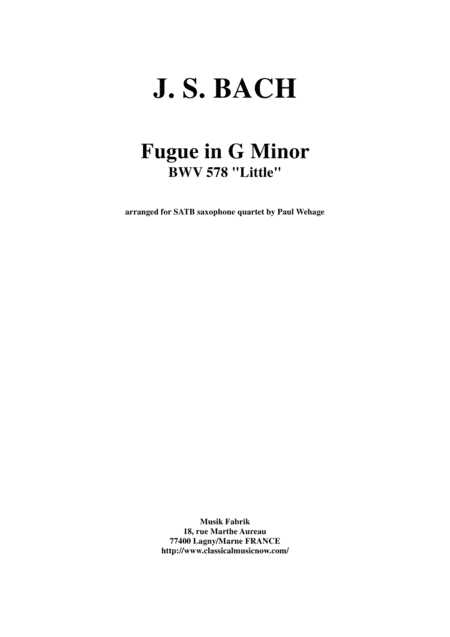 J. S. Bach: Fugue in g minor ("little"), BWV 578, arranged for SATB saxophone quartet by Paul Wehage (arr. Paul Wehage)