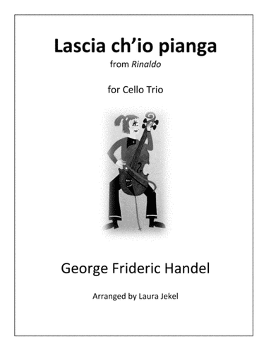 Lascia ch'io pianga for Cello Trio (arr. Laura Jekel)