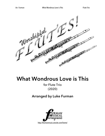 What Wondrous Love is This (Flute Trio) (arr. Luke Furman)