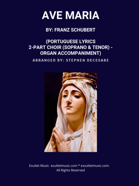 Ave Maria (Portuguese Lyrics - 2-part choir (Soprano & Tenor) - High Key - Organ Accompaniment) (arr. Stephen DeCesare)