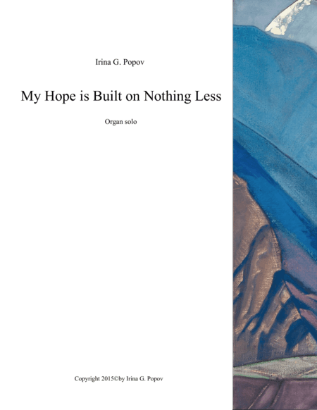 My Hope is Built on Nothing Less (arr. Irina G. Popov)