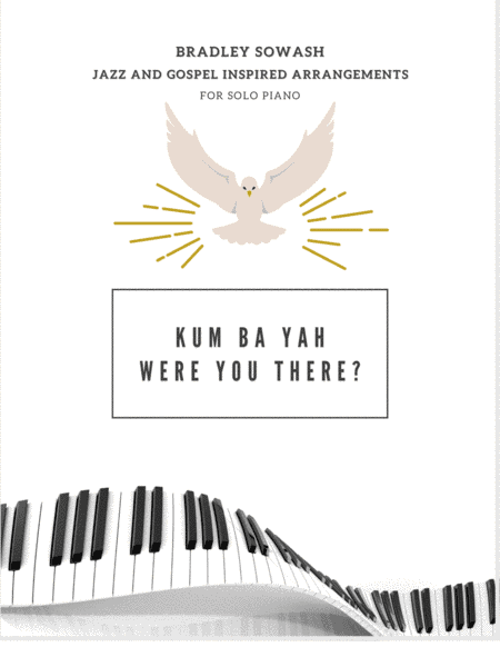 Kum Bah Yah/Were You There - Solo Piano (arr. Bradley Sowash)