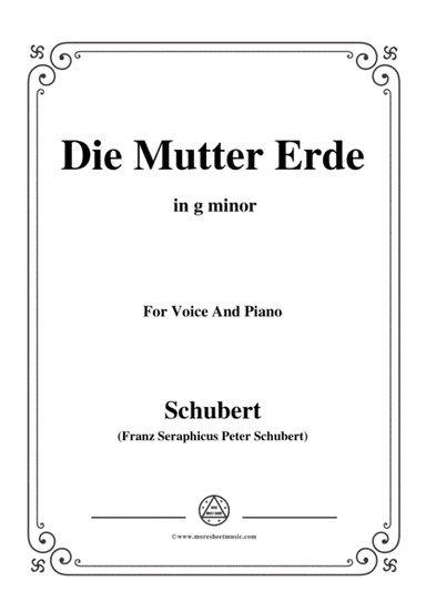 Schubert-Die Mutter Erde,in g minor,for Voice and Piano (arr. MSM)