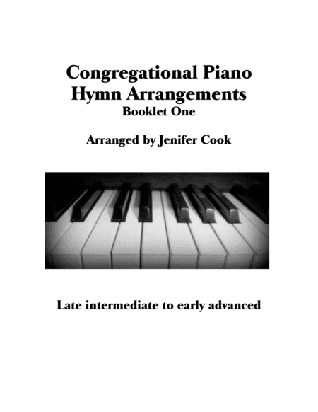 Congregational Piano Hymn Arrangements Booklet One (arr. Arranged by Jenifer Cook)