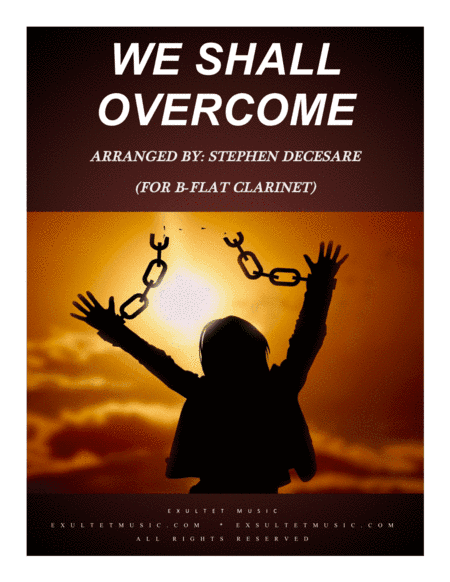 We Shall Overcome (for Bb-Clarinet solo and Piano) (arr. Stephen DeCesare)