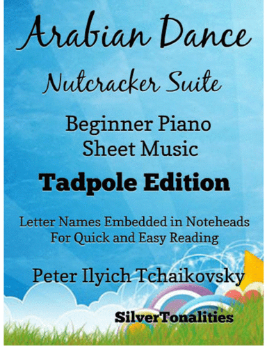 Arabian Dance the Nutcracker Suite Beginner Piano Sheet Music 2nd Edition (arr. SilverTonalities)