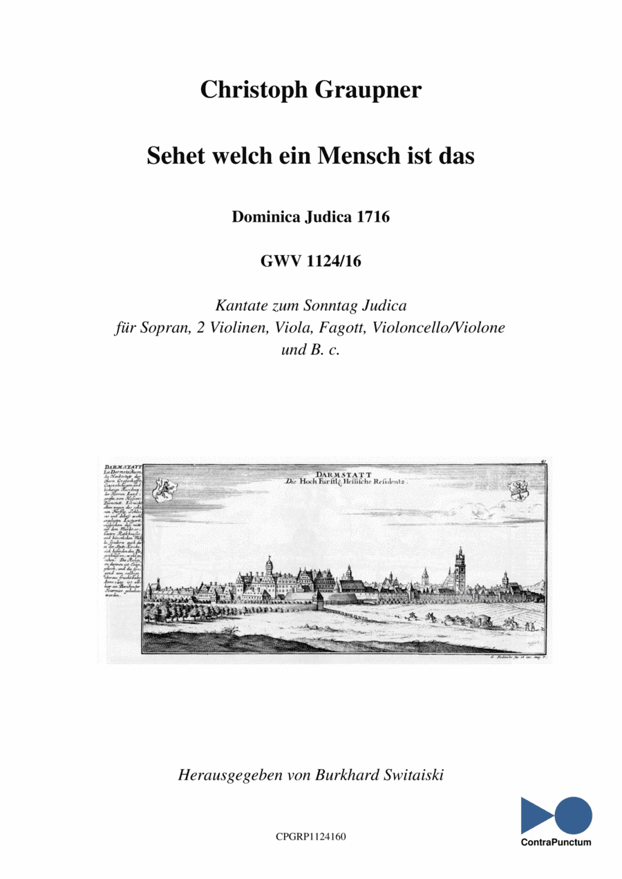 Graupner Christoph Cantata Sehet welch ein Mensch ist das GWV 1124/16 (arr. Dr. Burkhard Switaiski)