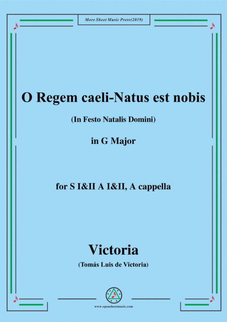 Victoria-O Regem caeli-Natus est nobis,in G Major,for SI&II AI&II,A cappella (arr. MSM)