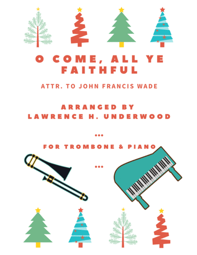 O Come, All Ye Faithful for Trombone (arr. Lawrence H. Underwood)