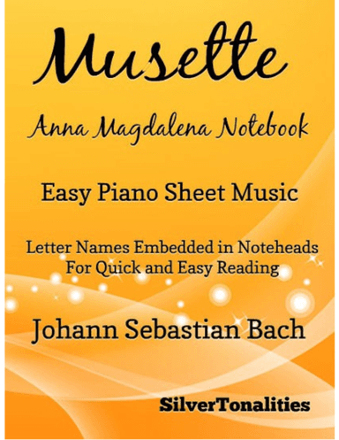 Musette Anna Magdalena Notebook Easy Piano Sheet Music (arr. SilverTonalities)