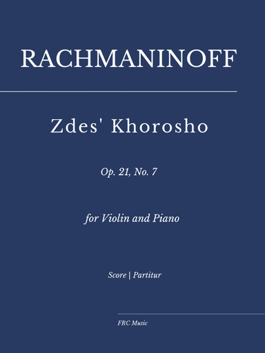 Zdes' khorosho, Op. 21, No. 7 (as played by Yo Yo Ma and Kathryn Stott) for VIOLIN and Piano (arr. Flavio Regis Cunha)