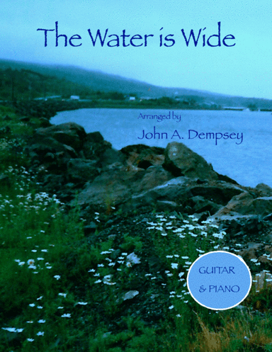 The Water is Wide (Guitar and Piano) (arr. John A. Dempsey)