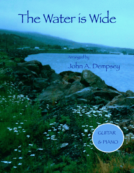 The Water is Wide (Guitar and Piano) (arr. John A. Dempsey)
