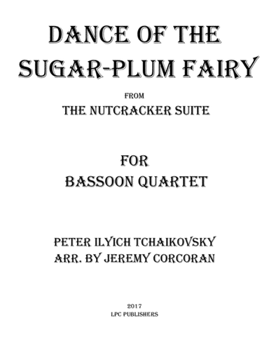 Dance of the Sugar-Plum Fairy for Bassoon Quartet (arr. Jeremy Corcoran)