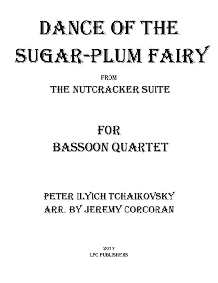 Dance of the Sugar-Plum Fairy for Bassoon Quartet (arr. Jeremy Corcoran)