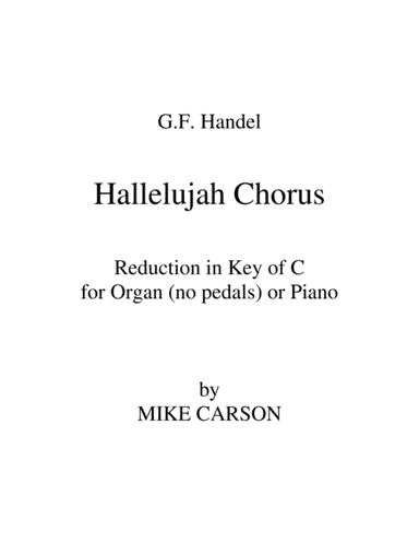 Hallelujah Chorus (Handel) Key of C for Organ or Piano (arr. Mike Carson)