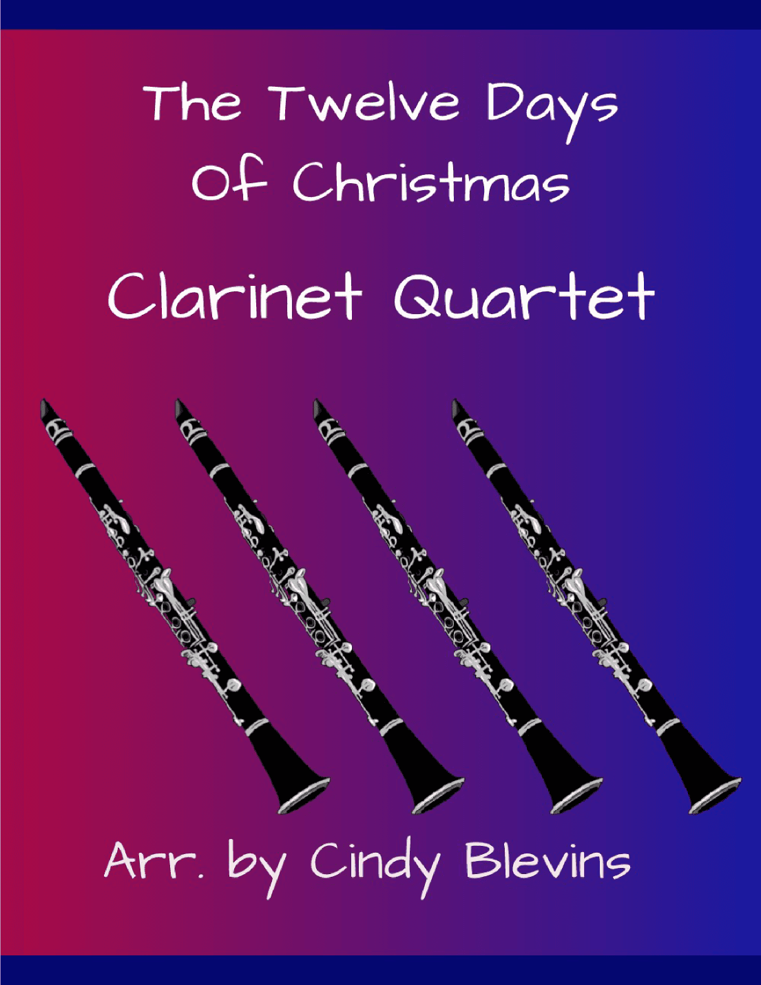 The Twelve Days of Christmas, for Clarinet Trio (arr. Cindy Blevins)