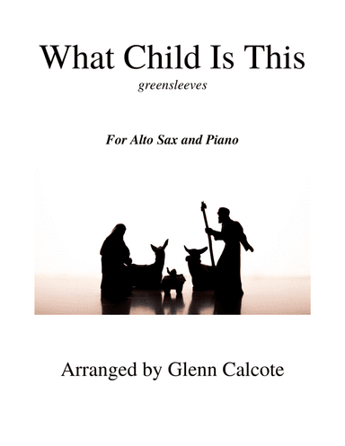 What Child Is This (Greensleeves) (arr. Glenn Calcote)