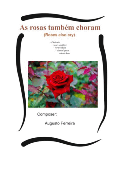 As rosas também choram "Roses also cry"