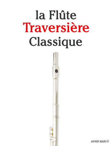 La Flûte Traversière Classique (arr. Javier Marcó)