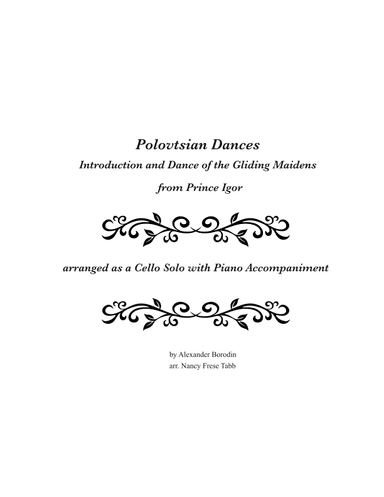 Polovtsian Dances-Introduction and Dance of the Gliding Maidens arranged as a Cello Solo with Piano (arr. Nancy Frese Tabb)